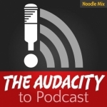 The Audacity to Podcast - how to launch and improve your podcast