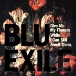 Give Me My Flowers While I Can Still Smell Them by Blu &amp; Exile