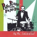 Hey Ma Look At Us Now! by Pops Rizzo &amp; The Bra-Jole Bros