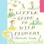 A Little Guide to Wild Flowers