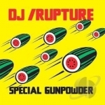 Special Gunpowder by DJ / Rupture