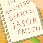 The Rhyming Diary of Jason Smith: At the End of His Key Stage 2 Career
