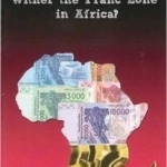 Wither the Franc Zone of West Africa?