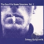 Seattle Demo Sessions 1 by Johnny Katchoolik