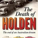 The Death of Holden: The End of an Australian Dream