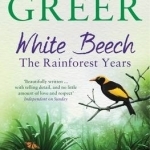 White Beech: The Rainforest Years