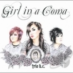 Trio B.C. by Girl In A Coma