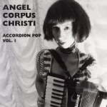 Accordion Pop, Vol. 1 by Angel Corpus Christi