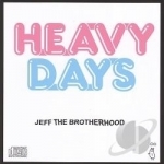 Heavy Days by Jeff The Brotherhood