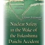Nuclear Safety in the Wake of the Fukushima Daiichi Accident: Actions of Selected Countries