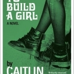 How to Build a Girl