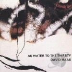 As Water to the Thirsty by David Haas