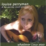 Whatever Lucys Says by Louise Perryman &amp; Paisley Couch Project