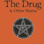 The Drug and Other Stories