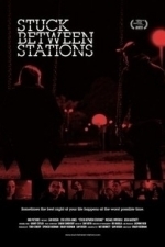Stuck Between Stations (2011)