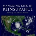 Managing Risk in Reinsurance: From City Fires to Global Warming