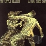 Real Good One by The Little Killers