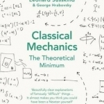 Classical Mechanics: The Theoretical Minimum