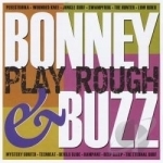 Play Rough by Bonney &amp; Buzz / Bonnie &amp; Buzz