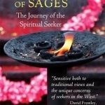 In the Company of Sages: The Journey of the Spiritual Seeker