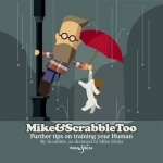 Mike&amp;Scrabbletoo: Further Tips on Training Your Human