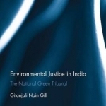 Environmental Justice in India: The National Green Tribunal