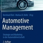 Automotive Management: Strategie Und Marketing in Der Automobilwirtschaft