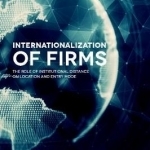 Internationalization of Firms: The Role of Institutional Distance on Location and Entry Mode