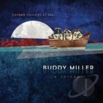 Cayamo Sessions at Sea by Buddy Miller