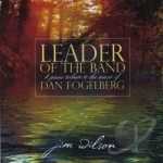 Leader of the Band: a Piano Tribute To the Music of Dan Fogelberg by Jim Wilson New Age