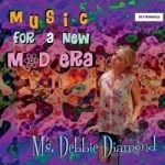 Music For a New Mod Era by Debbie Diamond