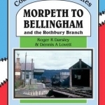 Morpeth to Bellingham: And the Rothbury Branch