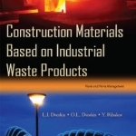 Construction Materials Based on Industrial Waste Products
