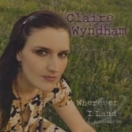 Wherever I Land: Acoustic EP by Claire Wyndham
