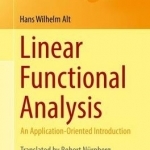 Linear Functional Analysis: An Application-Oriented Introduction: 2016
