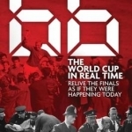 66: The World Cup in Real Time: Relive the Finals as If They Were Happening Today