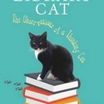 Library Cat: The Observations of a Thinking Cat: Edinburgh University Library&#039;s Resident Cat