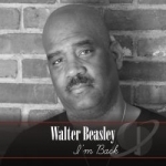 I&#039;m Back by Walter Beasley