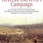 The Chickamauga Campaign-Barren Victory: The Retreat into Chattanooga, the Confederate Pursuit, and the Aftermath of the Battle, September 21 to October 20, 1863