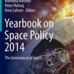 Yearbook on Space Policy: The Governance of Space: 2016