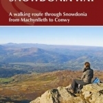 The Snowdonia Way: A Walking Route Through Snowdonia from Machynlleth to Conwy