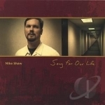 Song For Our Life by Mike Shaw