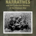 Veteran Narratives and the Collective Memory of the Vietnam War