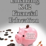 Enhancing K-12 Financial Education: A Resource Guide for Policymakers