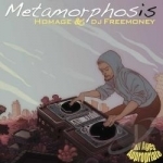 Metamorphosis by DJ Freemoney / Homage