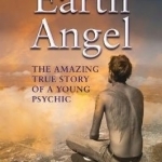 Earth Angel: The Amazing True Story of a Young Psychic