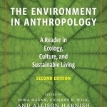 The Environment in Anthropology: A Reader in Ecology, Culture, and Sustainable Living