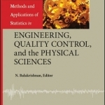 Methods and Applications of Statistics in Engineering, Quality Control, and the Physical Sciences