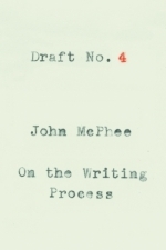 Draft No. 4: On the Writing Process