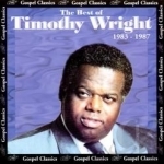 Best of Timothy Wright: 1983-1987 by Rev Timothy Wright